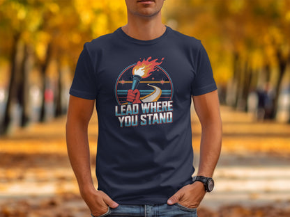 "Lead Where You Stand" - Patriotic Tee