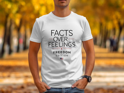 "Facts Over Feelings - Patriotic Tee
