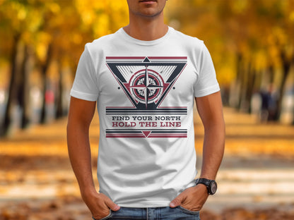 "Find Your North, Hold the Line" -  Patriot T-Shirt
