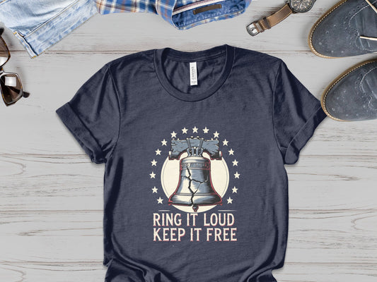 "Ring It Loud, Keep It Free" - Liberty Bell Patriot Tee