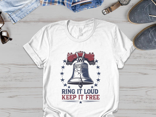 "Ring It Loud, Keep It Free" - Patriot Tee