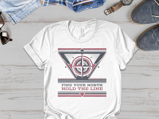 "Find Your North, Hold the Line" -  Patriot T-Shirt